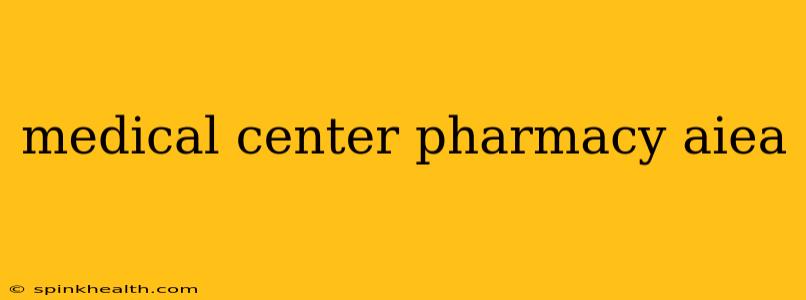 medical center pharmacy aiea
