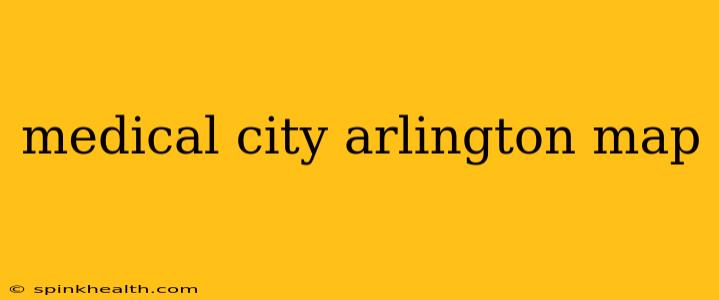 medical city arlington map