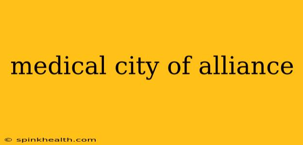 medical city of alliance