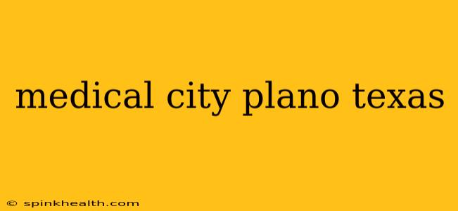 medical city plano texas