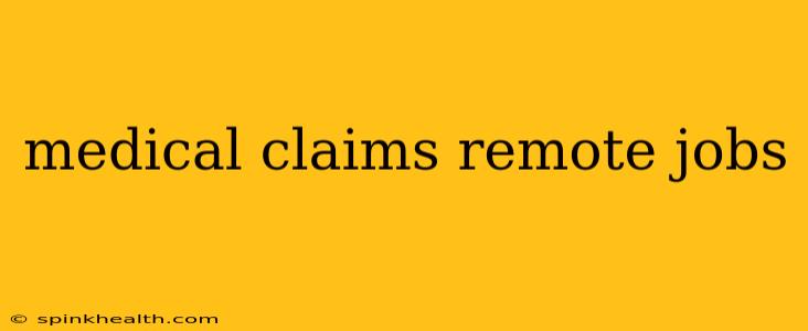 medical claims remote jobs
