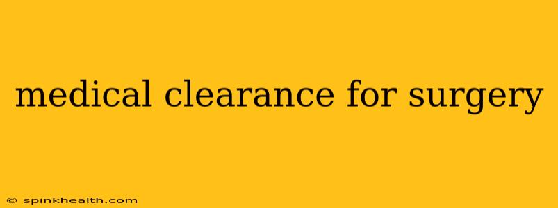 medical clearance for surgery