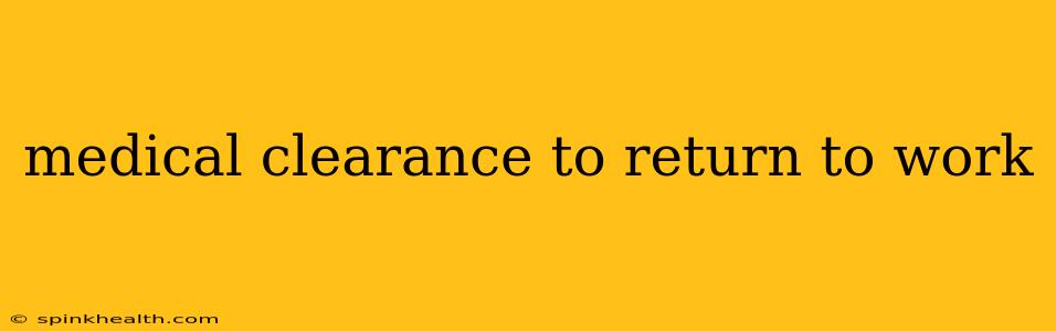 medical clearance to return to work