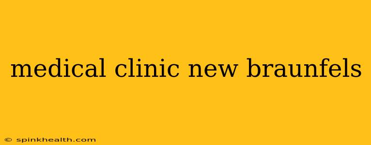 medical clinic new braunfels