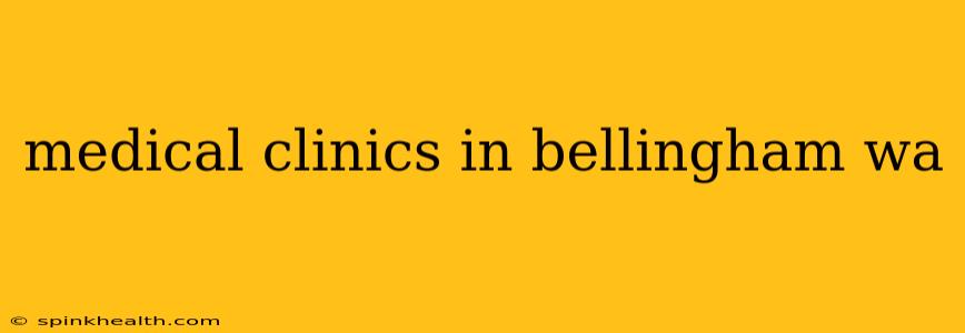 medical clinics in bellingham wa