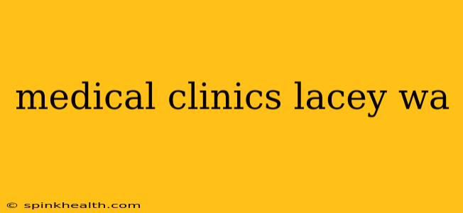 medical clinics lacey wa