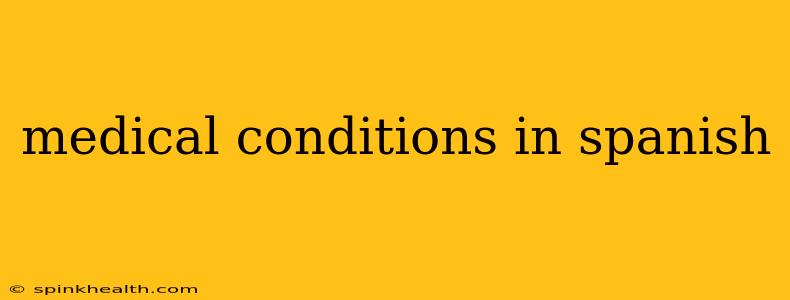 medical conditions in spanish