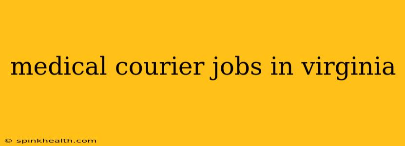 medical courier jobs in virginia