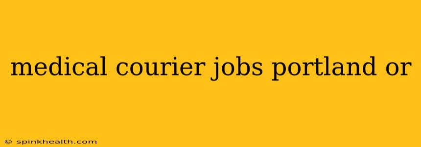 medical courier jobs portland or