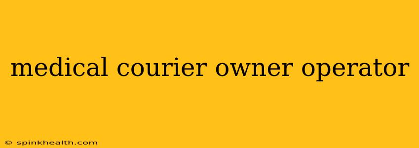 medical courier owner operator