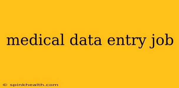 medical data entry job