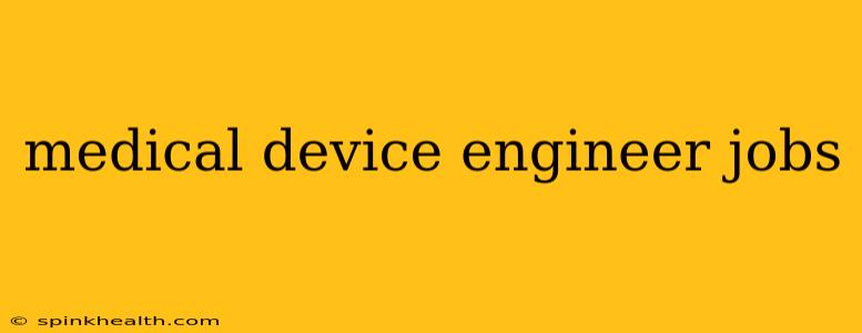 medical device engineer jobs