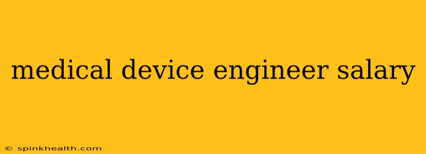 medical device engineer salary