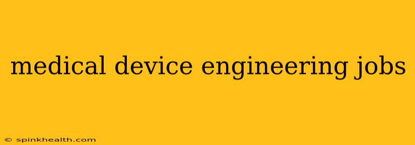 medical device engineering jobs