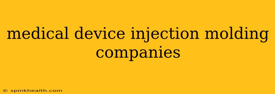 medical device injection molding companies