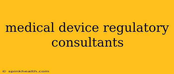 medical device regulatory consultants