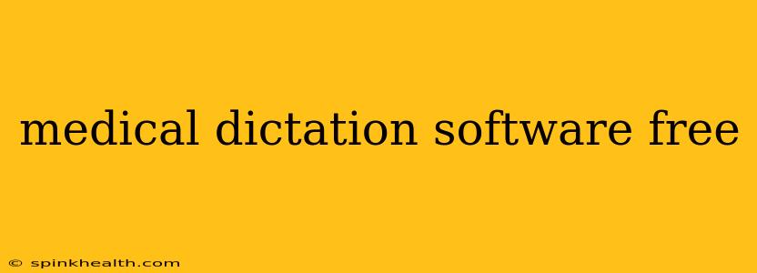 medical dictation software free