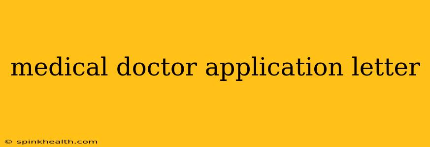 medical doctor application letter