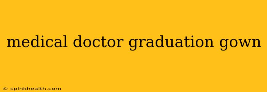 medical doctor graduation gown
