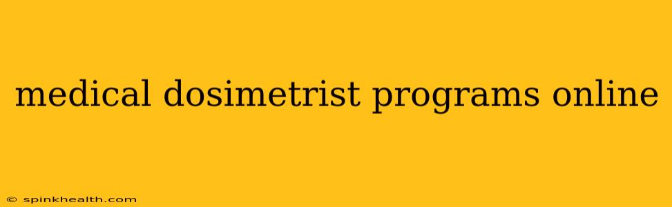 medical dosimetrist programs online