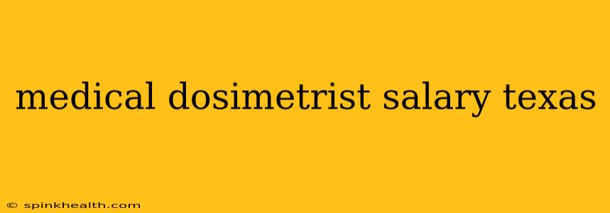 medical dosimetrist salary texas