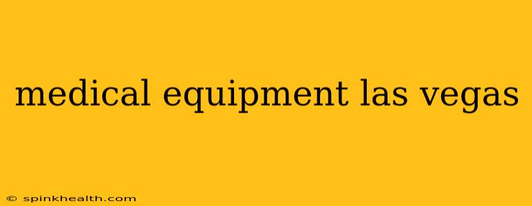 medical equipment las vegas