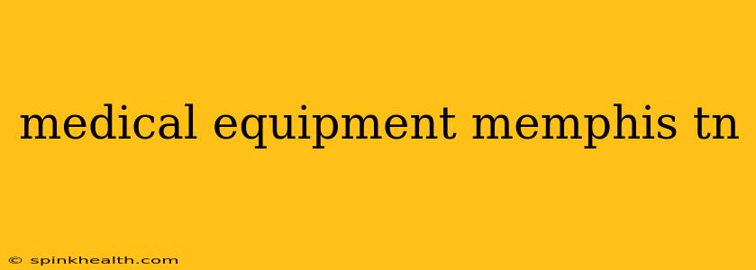 medical equipment memphis tn