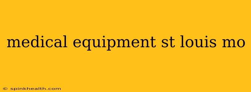 medical equipment st louis mo