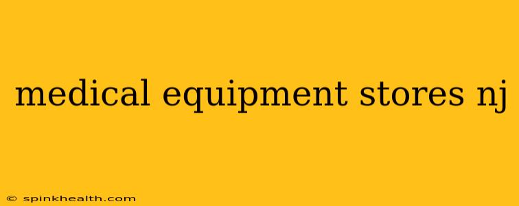 medical equipment stores nj