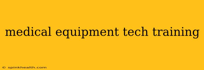 medical equipment tech training