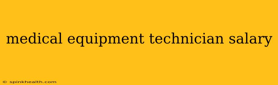 medical equipment technician salary