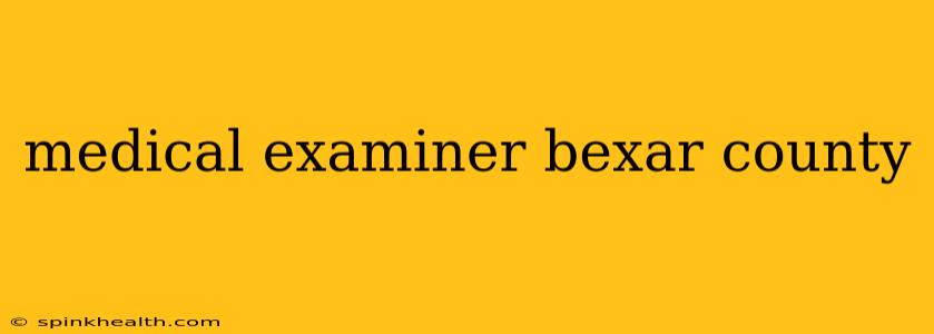 medical examiner bexar county