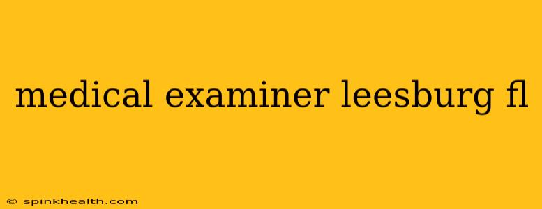 medical examiner leesburg fl