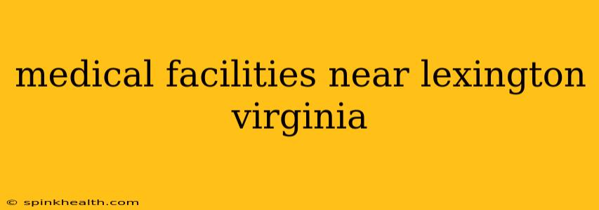 medical facilities near lexington virginia