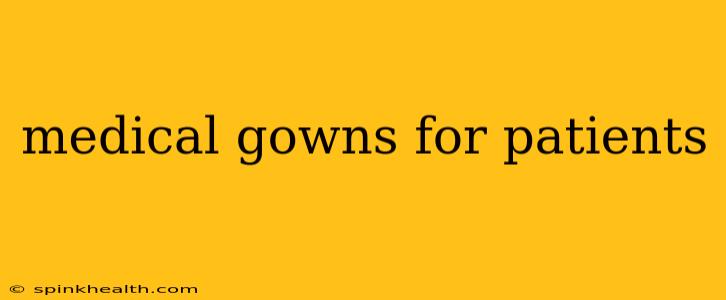 medical gowns for patients
