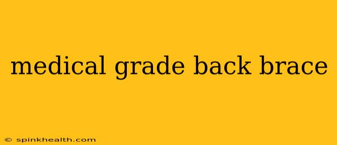 medical grade back brace
