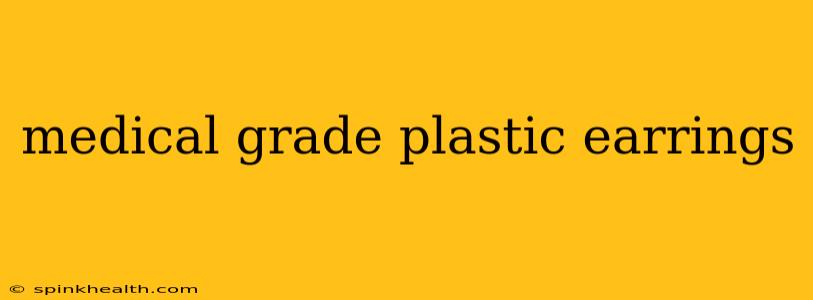 medical grade plastic earrings