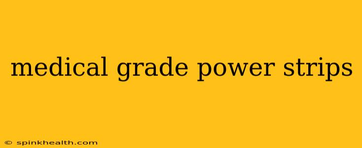 medical grade power strips