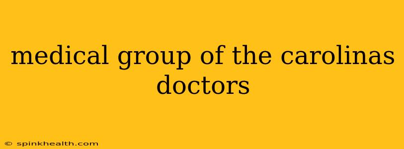 medical group of the carolinas doctors