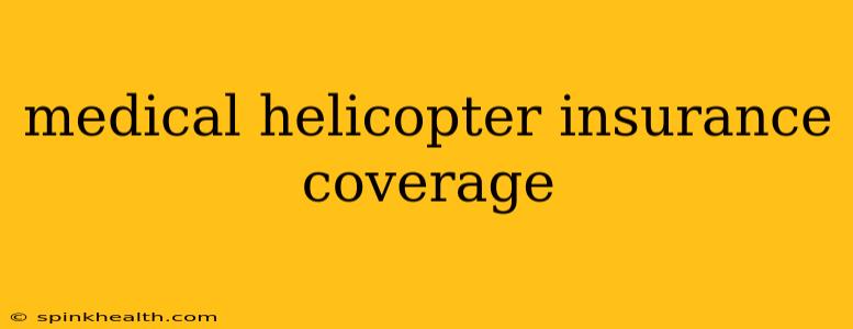medical helicopter insurance coverage