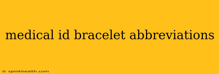 medical id bracelet abbreviations