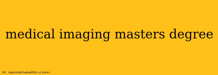 medical imaging masters degree