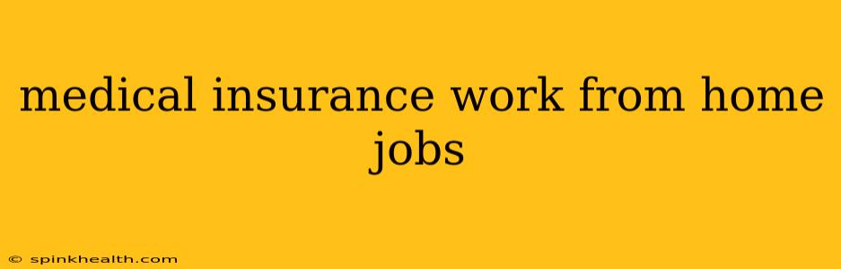 medical insurance work from home jobs