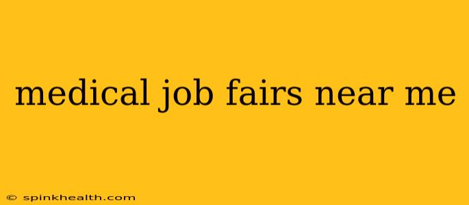 medical job fairs near me