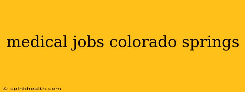 medical jobs colorado springs