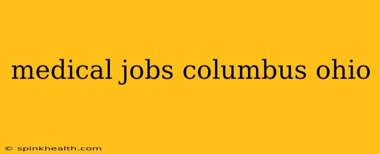medical jobs columbus ohio