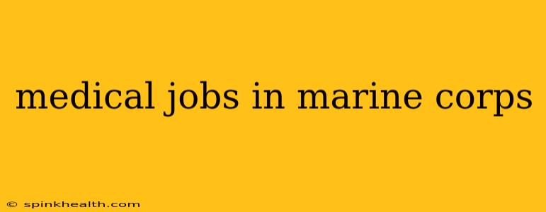 medical jobs in marine corps