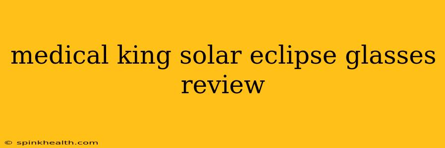 medical king solar eclipse glasses review