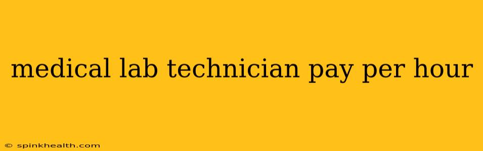 medical lab technician pay per hour