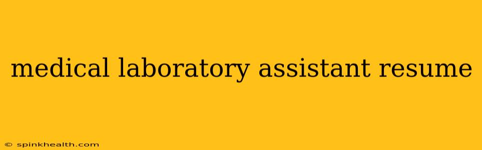 medical laboratory assistant resume